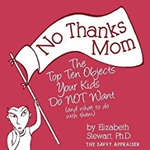 Cover of book: No Thanks, Mom - The Top 10 Objects Your Kids Do NOT Want